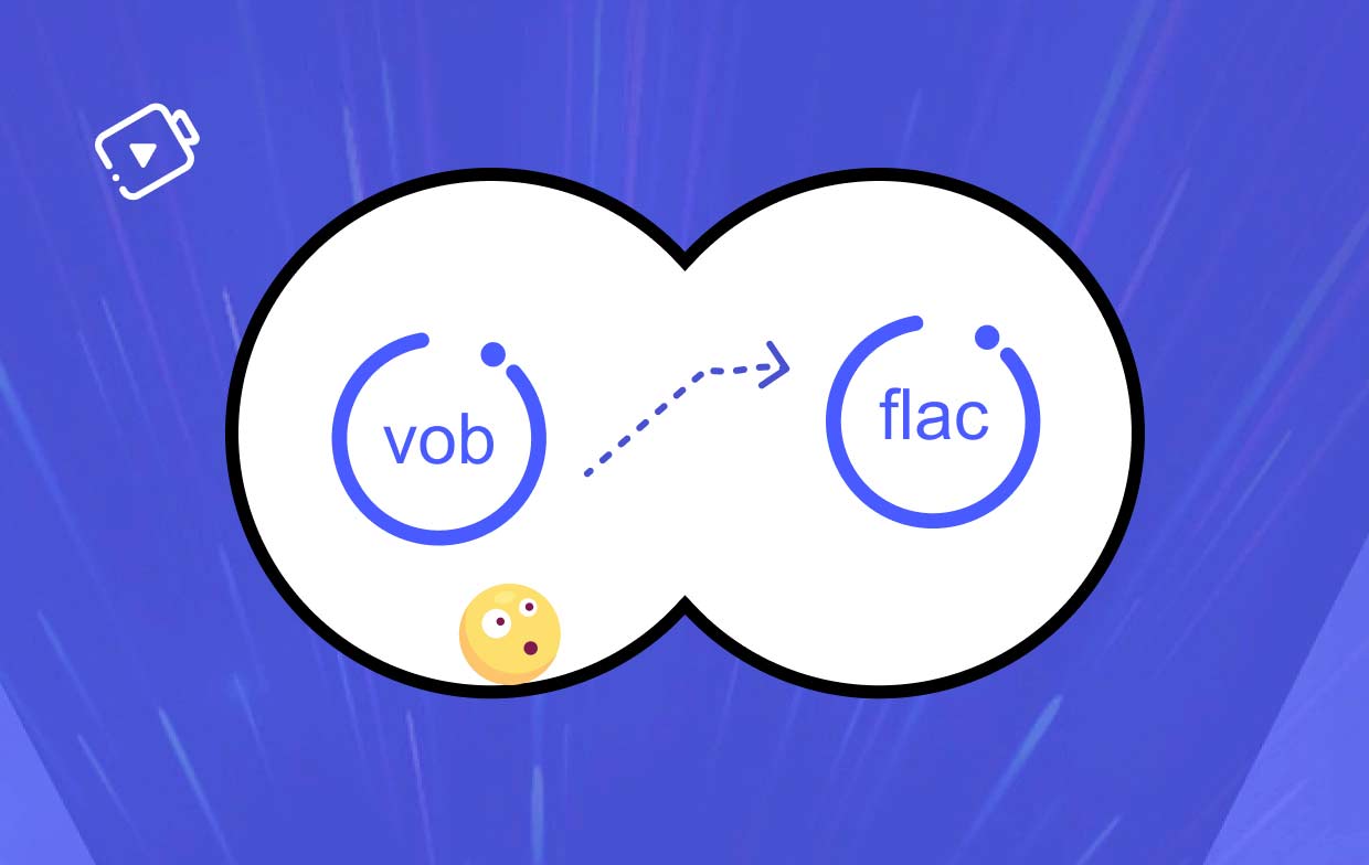 How to Convert VOB to FLAC