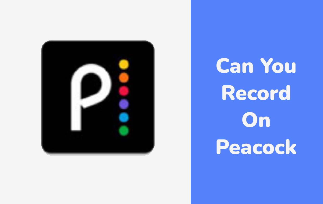Can You Record on Peacock