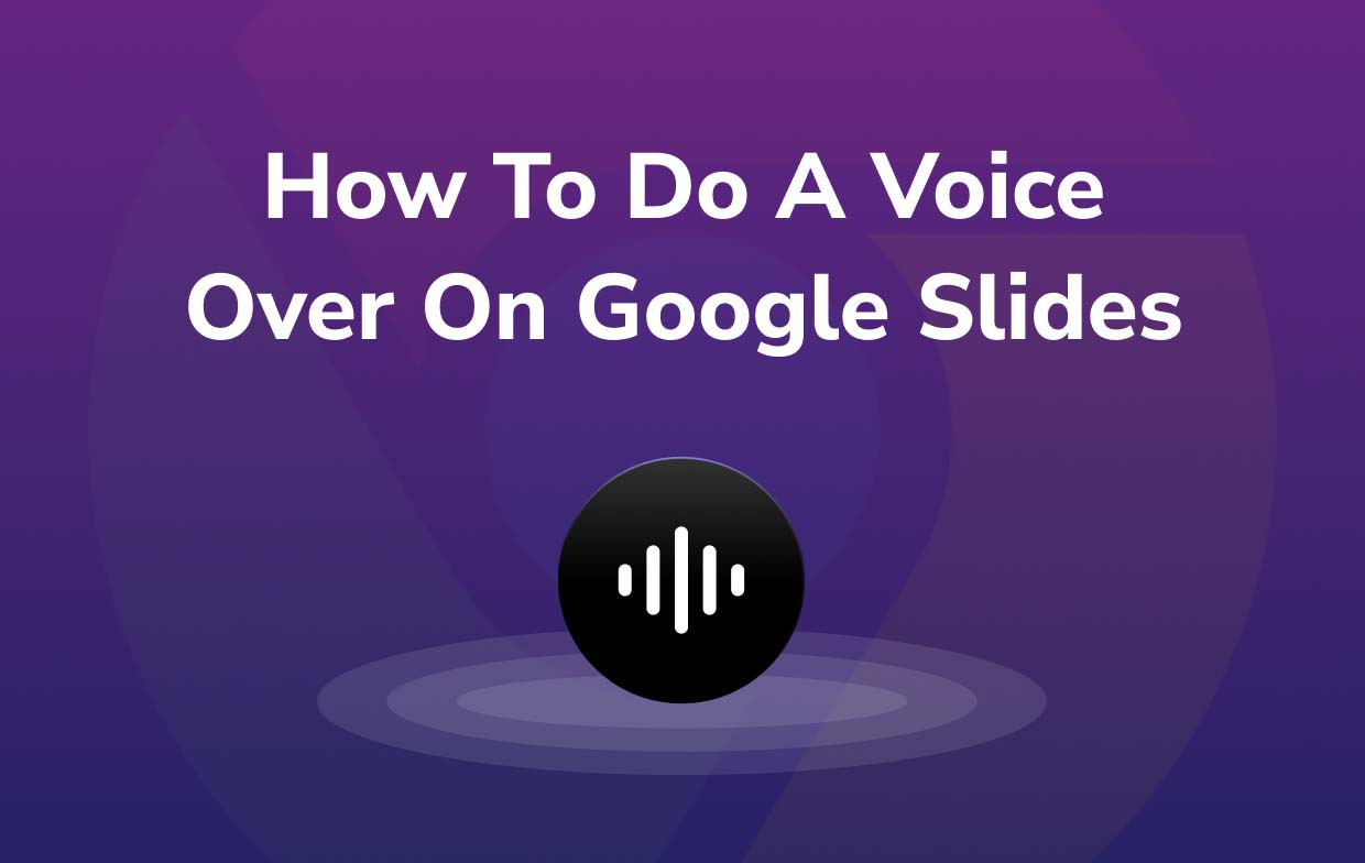 Hoe u een voice-over kunt doen op Google Presentaties