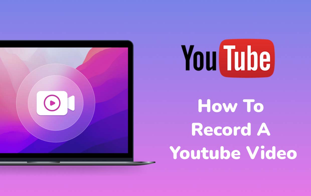 How to Record a YouTube Video