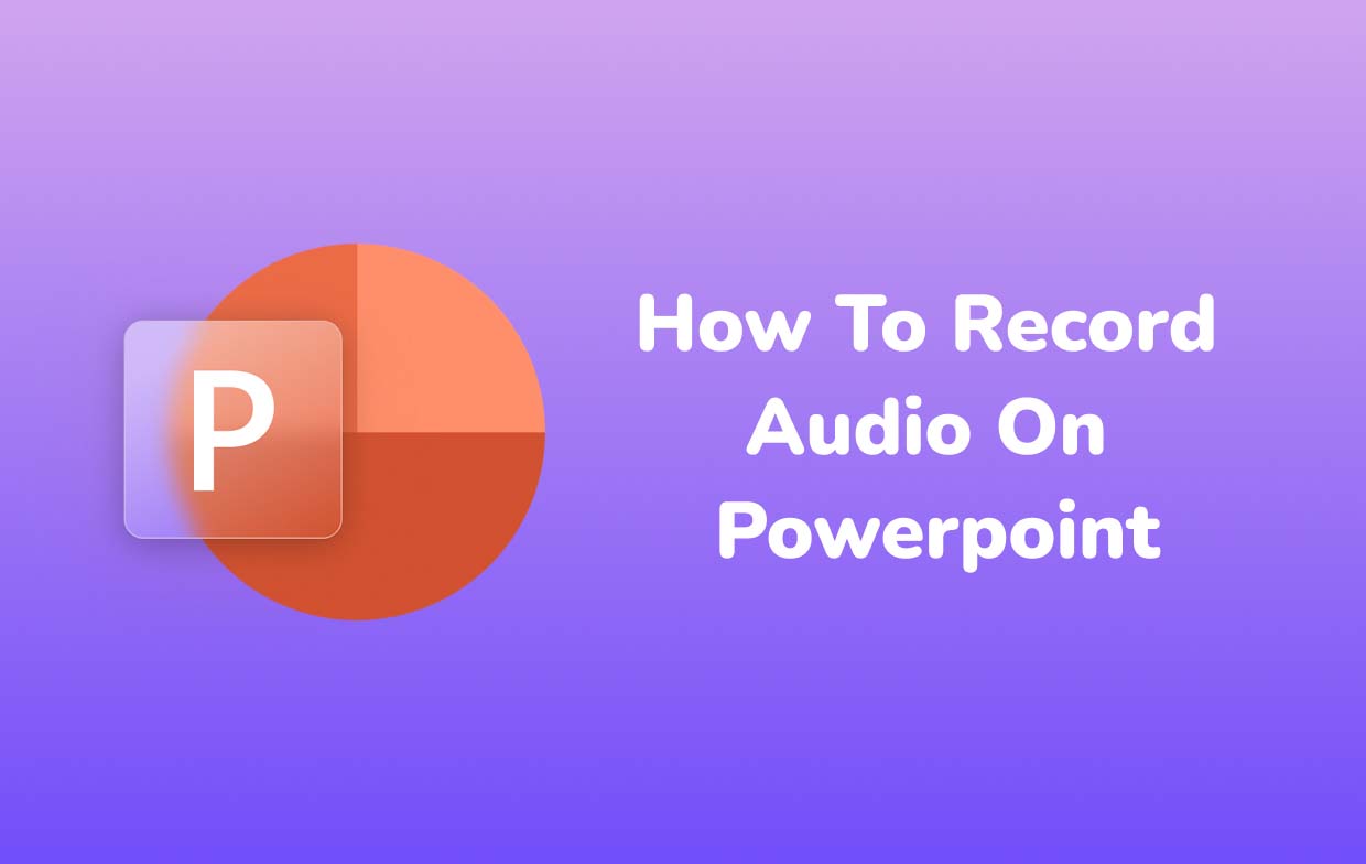 如何在 PowerPoint 上录制音频