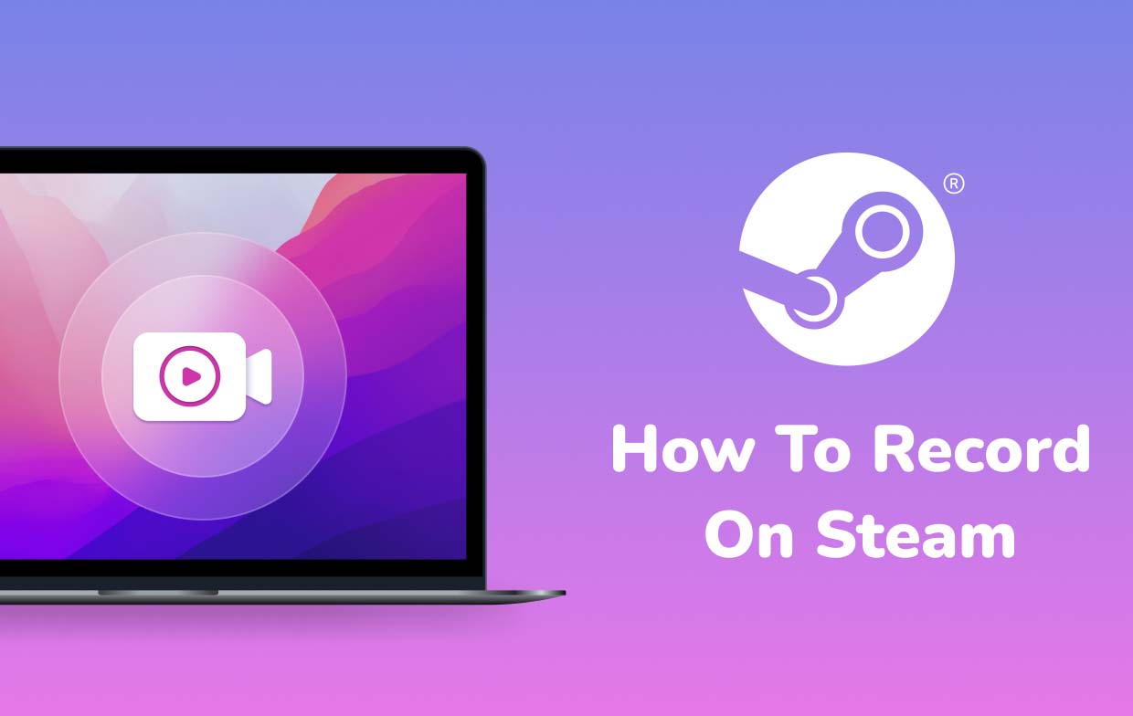 How to Record on Steam