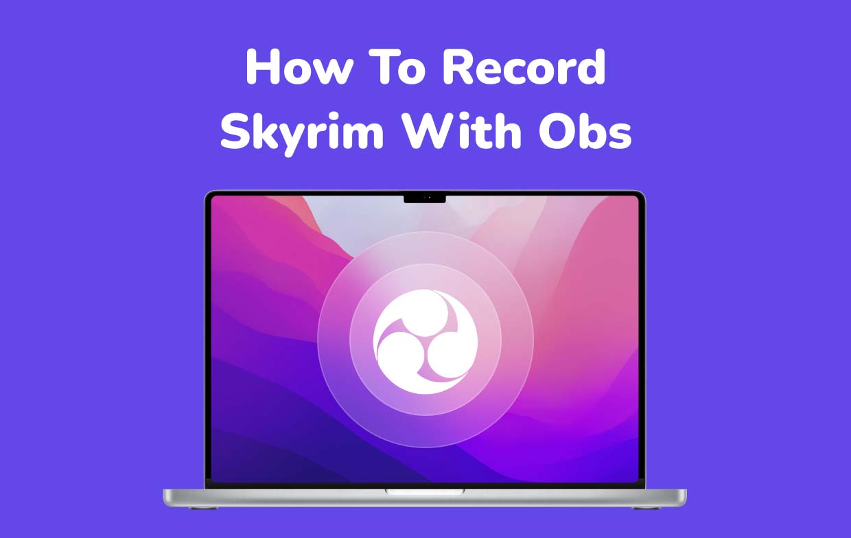 كيفية تسجيل Skyrim مع OBS