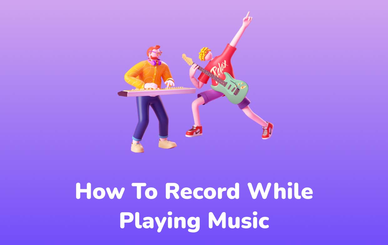 How to Record Video While Playing Music