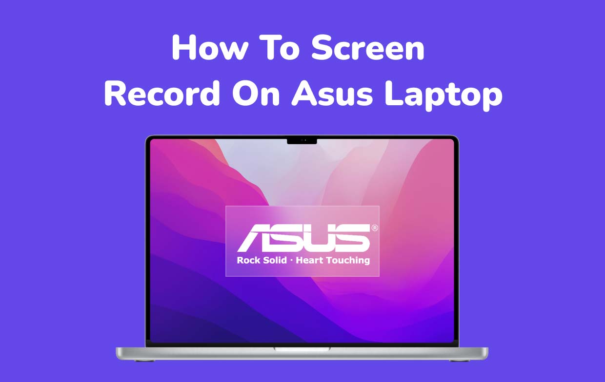 How to Screen Record on Asus Laptop