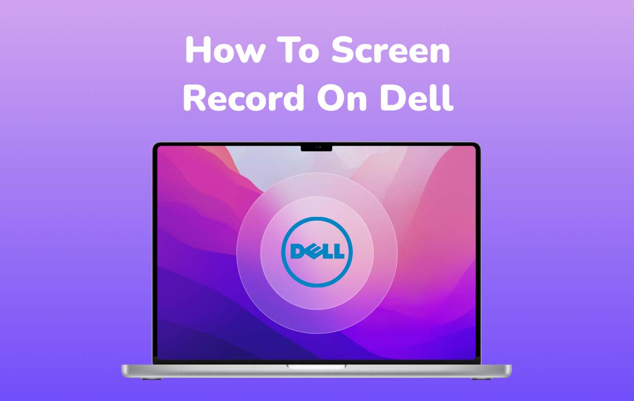 How to Screen Record on Dell