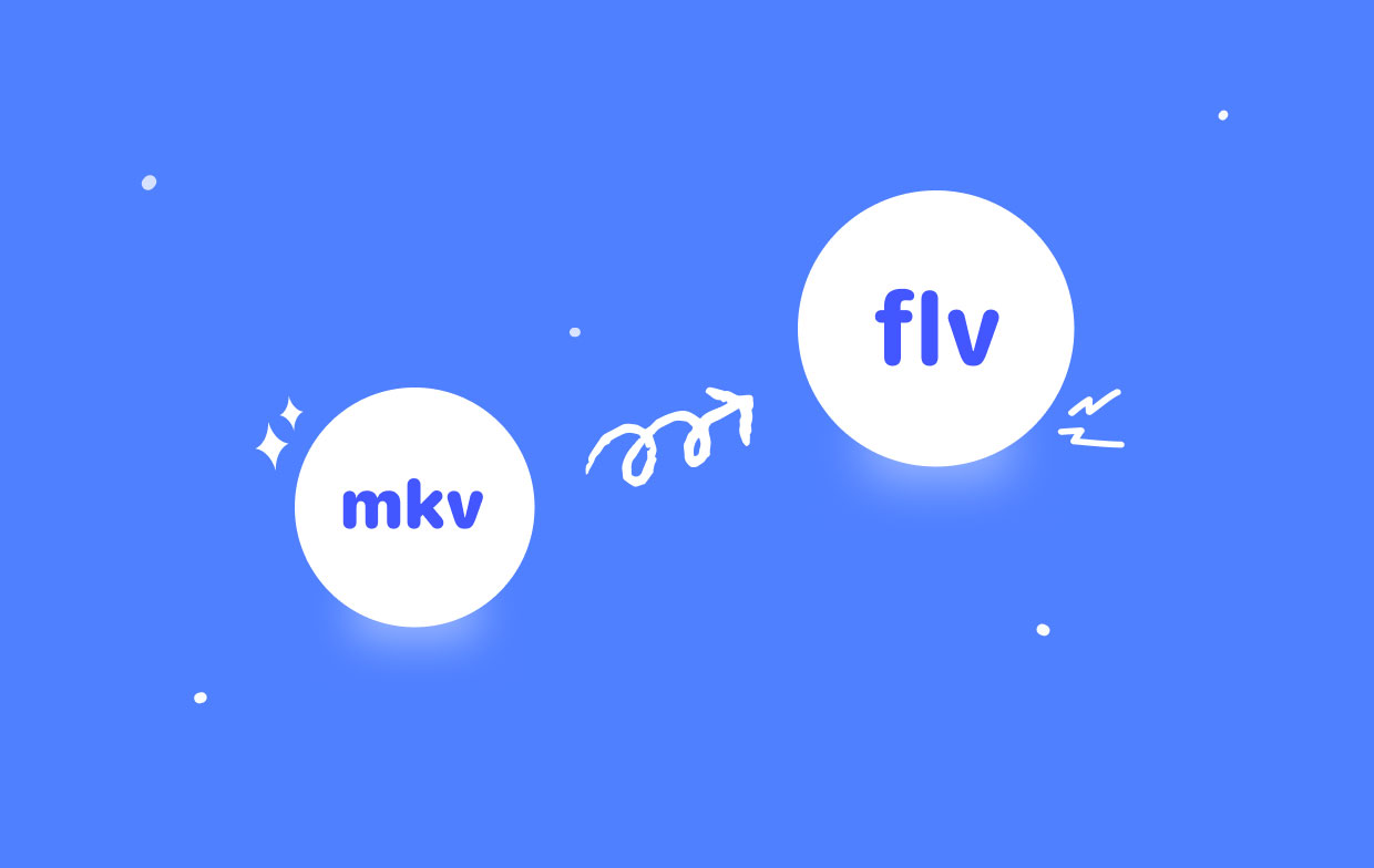 How to Convert MKV to FLV Format