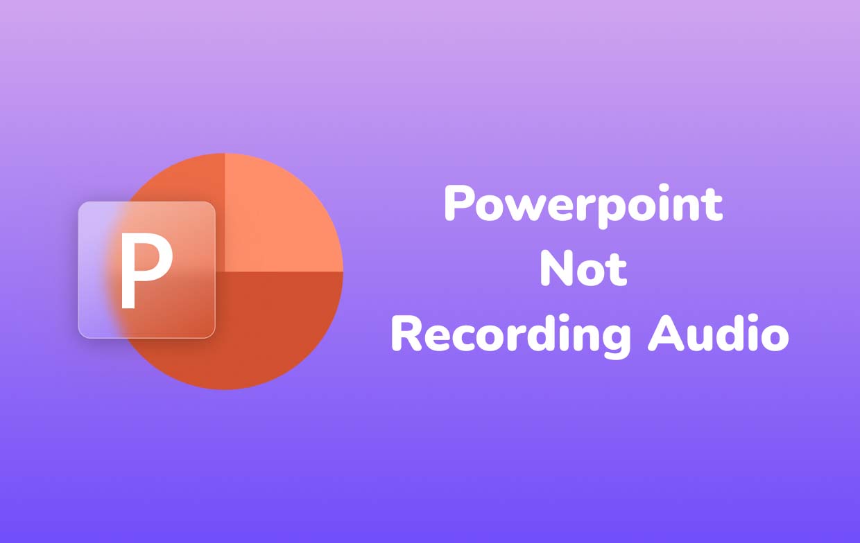 PowerPoint لا يسجل الصوت