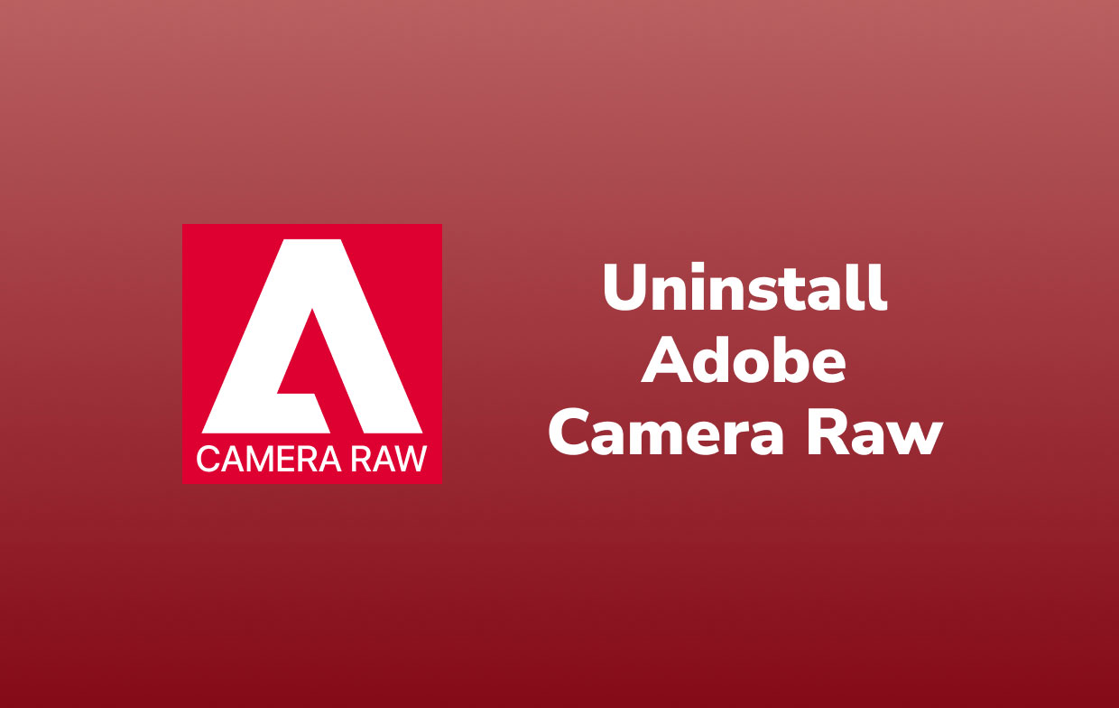 How to Uninstall Camera Raw on Mac