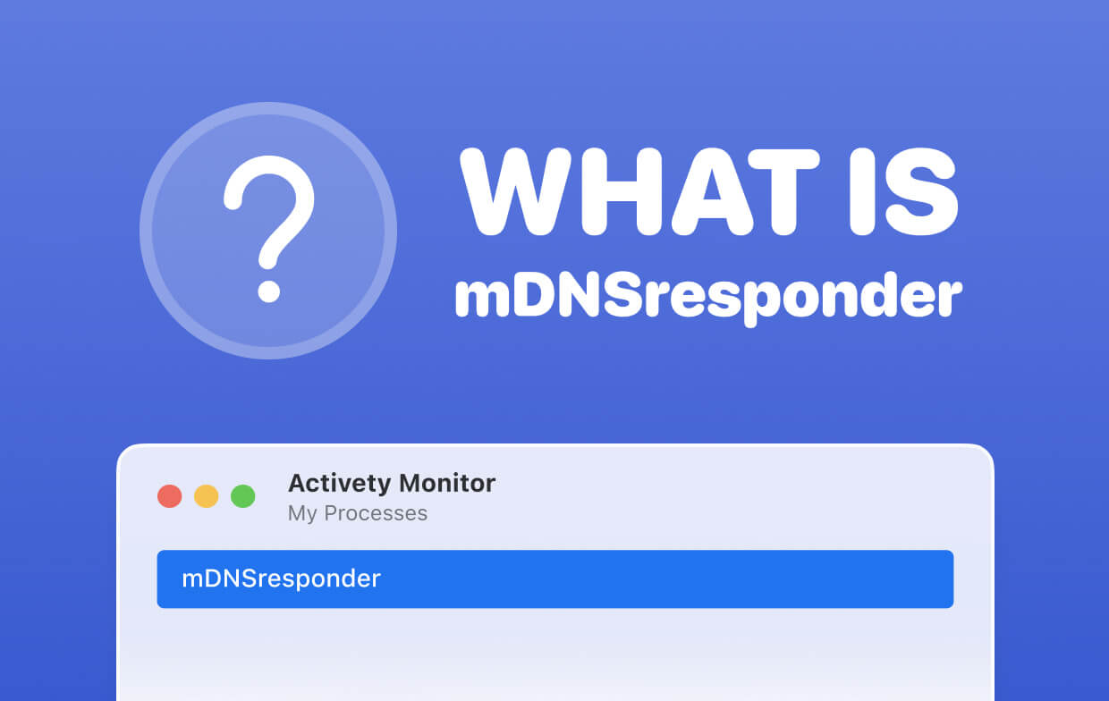 什么是 Mac 上的 mDNSresponder