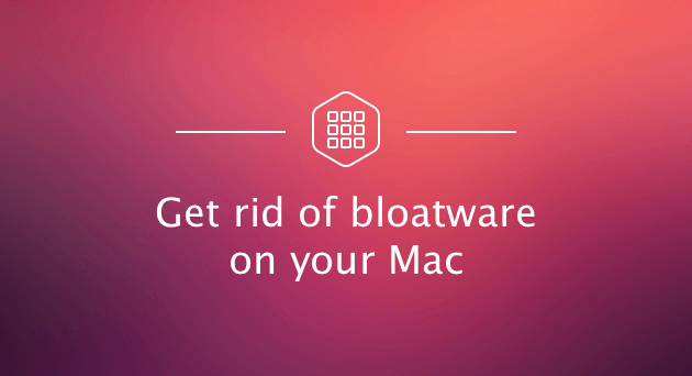 MacからBloatwareを削除します。