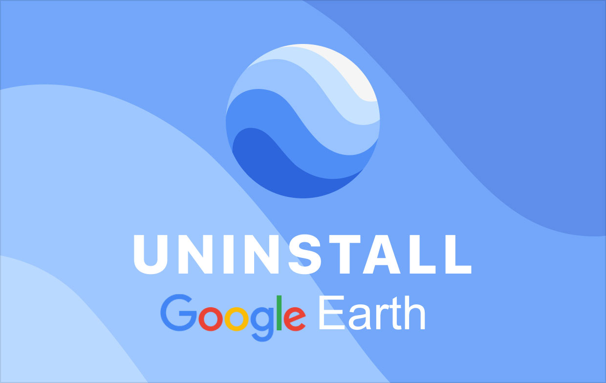 Uninstall Google Earth on Mac