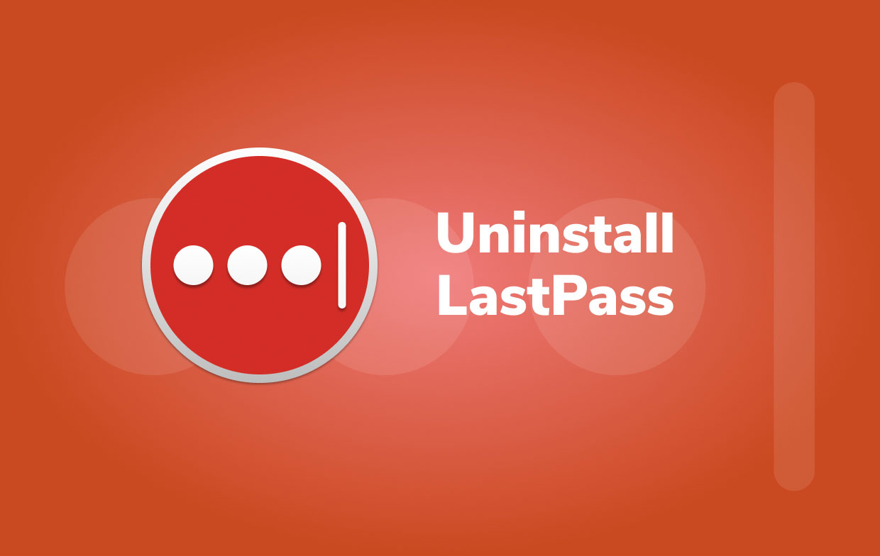 Uninstall Lastpass on Mac