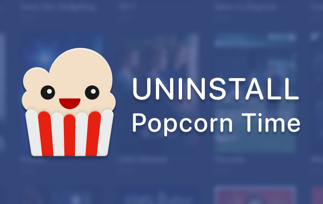 在 Mac 上卸载 Popcorn Time