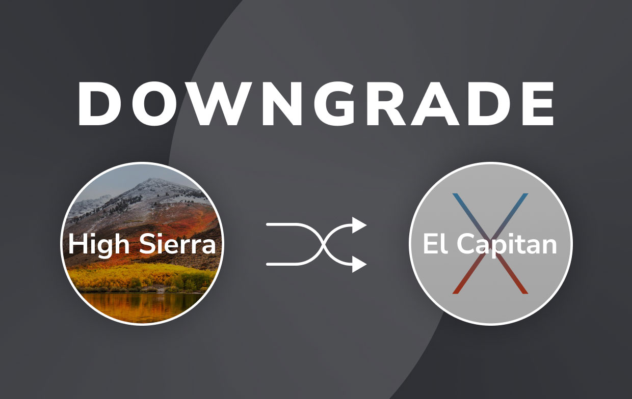 How to Downgrade from High Sierra to El Capitan