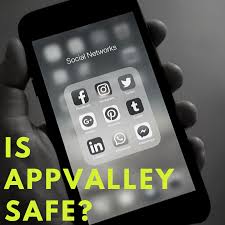 Is AppValley Safe