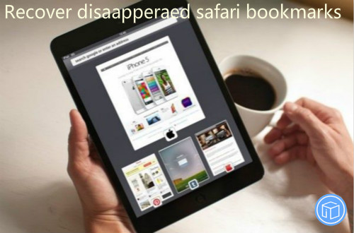 Recover Safari Bookmarks Disappeared