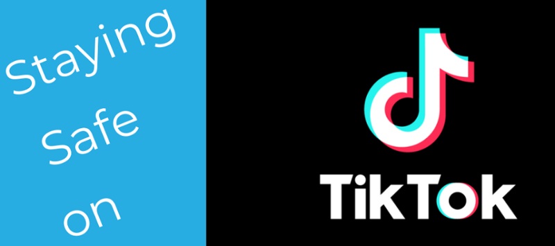 Is TikTok Safe and How to Stay on TikTok