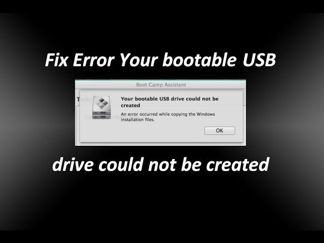 Your Bootable USB Drive Could not be Created