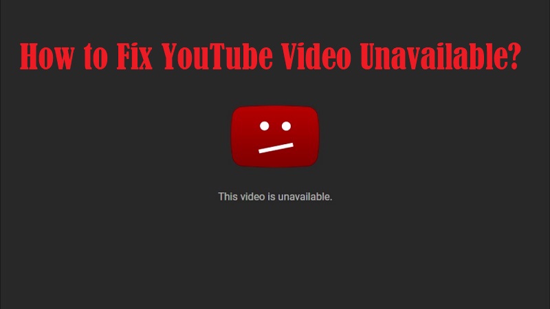 youtube video unavailable