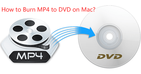 How to Burn MP4 to DVD