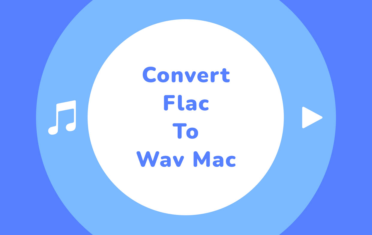 How to Convert FLAC to WAV on Mac
